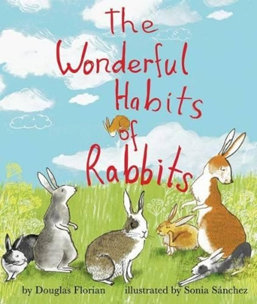 The Wonderful Habits of Rabbits by Douglas Florian 9781499801040