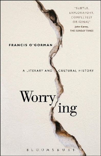 Worrying: A Literary and Cultural History by Francis O'Gorman 9781501320323