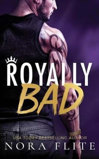 Royally Bad by Nora Flite 9781503942790