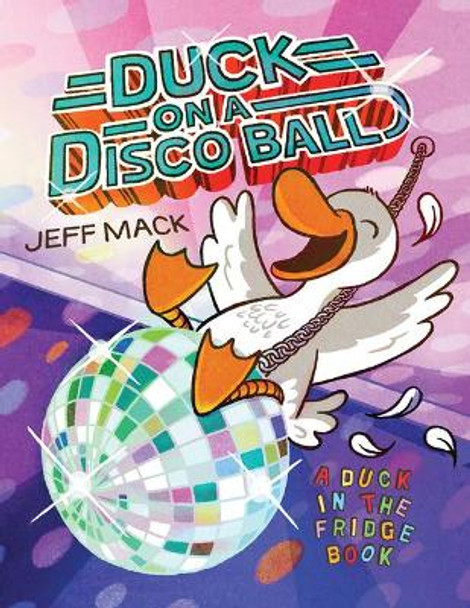 Duck on a Disco Ball by Jeff Mack 9781503902923