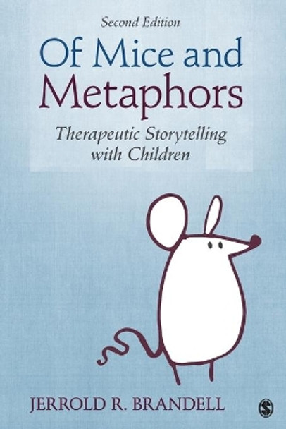 Of Mice and Metaphors: Therapeutic Storytelling with Children by Jerrold R. Brandell 9781506305592