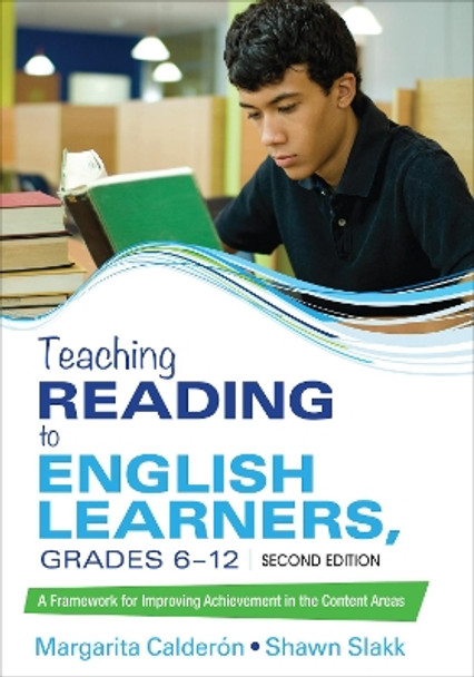 Teaching Reading to English Learners, Grades 6 - 12: A Framework for Improving Achievement in the Content Areas by Margarita Espino Calderon 9781506375748