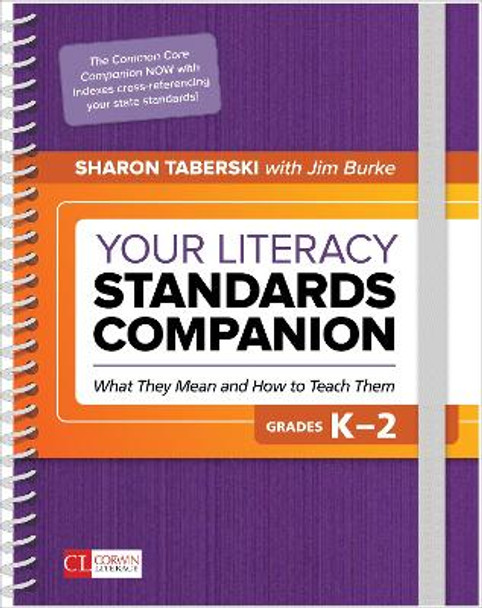 Your Literacy Standards Companion, Grades K-2: What They Mean and How to Teach Them by Sharon D. Taberski 9781506386829