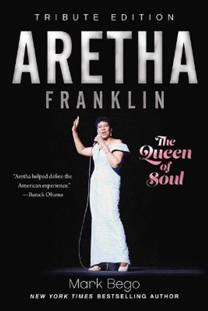 Aretha Franklin: The Queen of Soul by Mark Bego 9781510745070