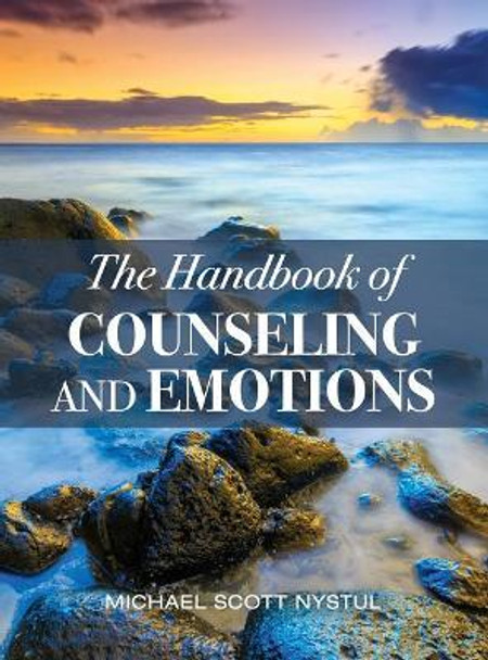 The Handbook of Counseling and Emotions by Michael S Nystul 9781516577330