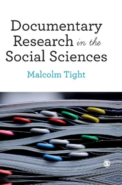 Documentary Research in the Social Sciences by Malcolm Tight 9781526426642