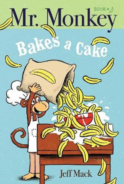 Mr. Monkey Bakes a Cake by Jeff Mack 9781534466708