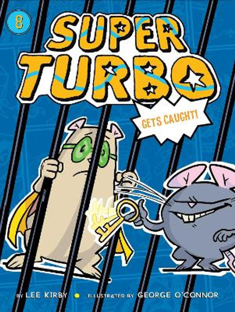 Super Turbo Gets Caught by Lee Kirby 9781534429857