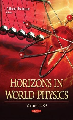 Horizons in World Physics: Volume 289 by Albert Reimer 9781536101836