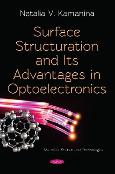 Surface Structuration and Its Advantages in Optoelectronics by Natalia V. Kamanina 9781536140798