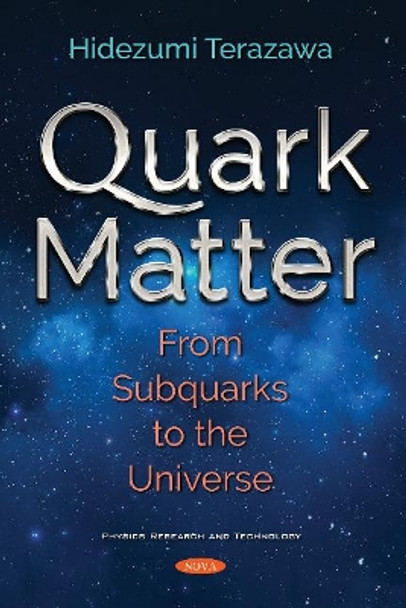 Quark Matter: From Subquarks to the Universe by Hidezumi Terazawa 9781536141511