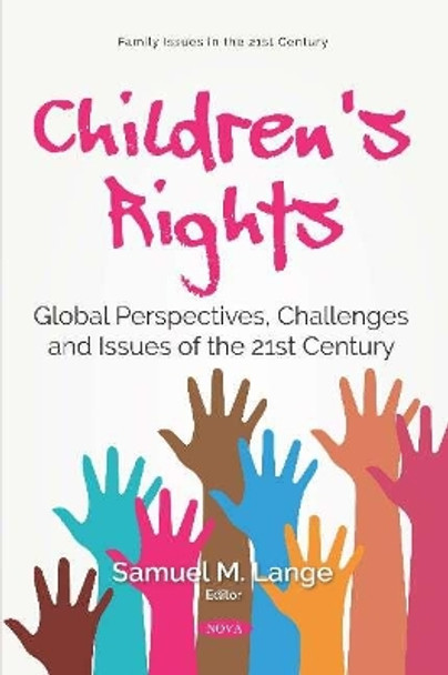 Children's Rights: Global Perspectives, Challenges and Issues of the 21st Century by Samuel M. Lange 9781536155655