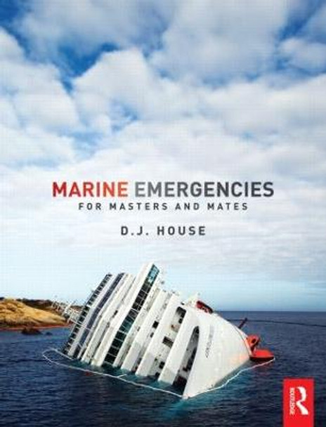 Marine Emergencies: For Masters and Mates by David House