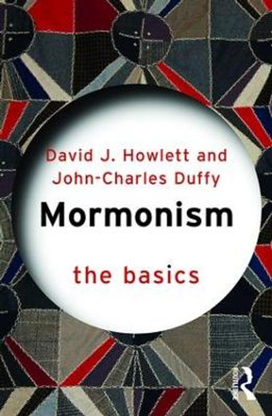 Mormonism: The Basics by David J. Howlett