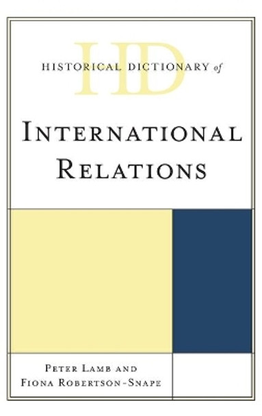 Historical Dictionary of International Relations by Peter Lamb 9781538101681