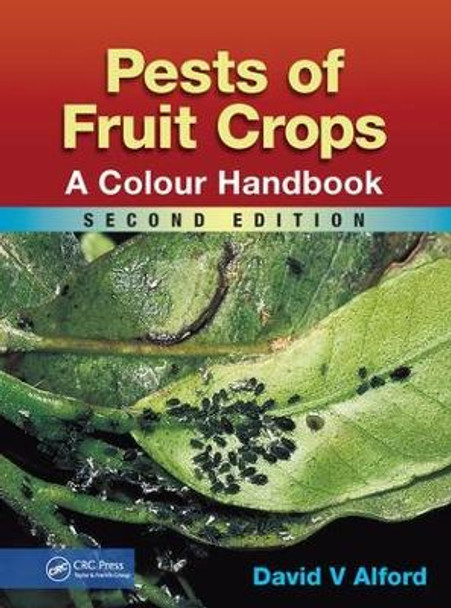 Pests of Fruit Crops: A Colour Handbook, Second Edition by David V. Alford