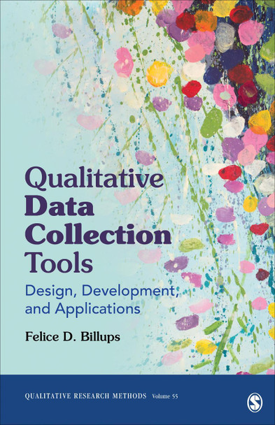 Qualitative Data Collection Tools: Design, Development, and Applications by Felice D. Billups 9781544334820