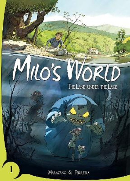 Milo's World Book One: The Land Under the Lake by Richard Marazano 9781549306709