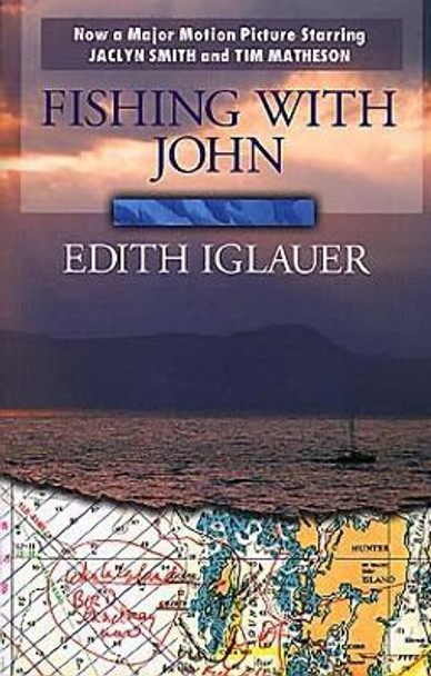 Fishing with John by Edith Iglauer 9781550170481