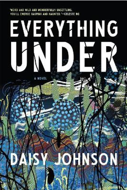 Everything Under by Daisy Johnson 9781555978266