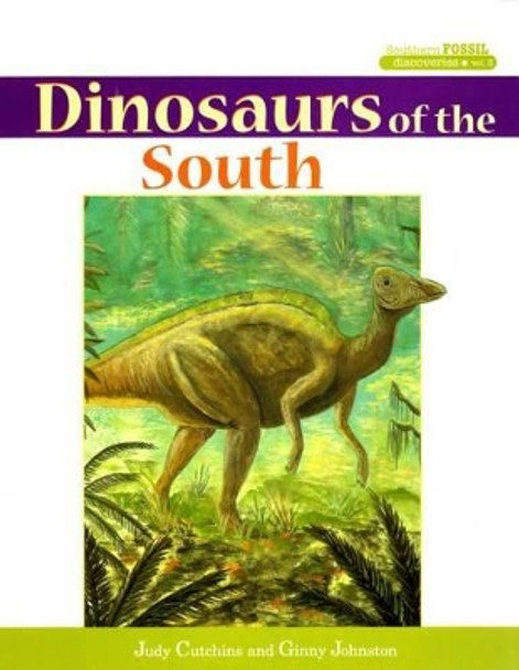 Dinosaurs of the South by Judy Cutchins 9781561642663