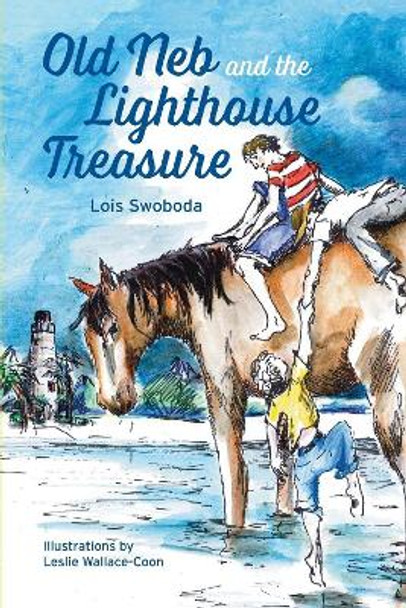 Old Neb and The Lighthouse Treasure by Lois Swoboda 9781561647873