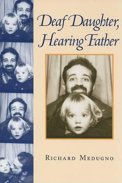 Deaf Daughter, Hearing Father by Richard Medugno 9781563682773