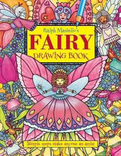 Ralph Masiello's Fairy Drawing Book by Ralph Masiello 9781570915406