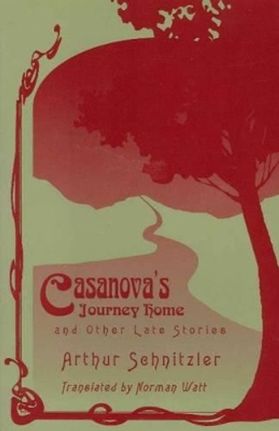 Casanova's Journey Home: and Other Late Stories by Arthur Sehnitzler 9781572410749