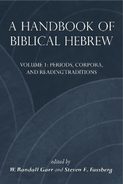 A Handbook of Biblical Hebrew by Steven E. Fassberg 9781575063713