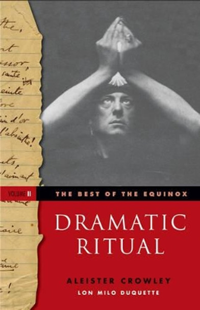 Dramatic Ritual: Best of the Equinox, Volume II by Aleister Crowley 9781578635429