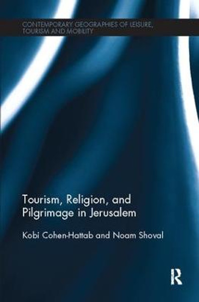 Tourism, Religion and Pilgrimage in Jerusalem by Kobi Cohen-Hattab