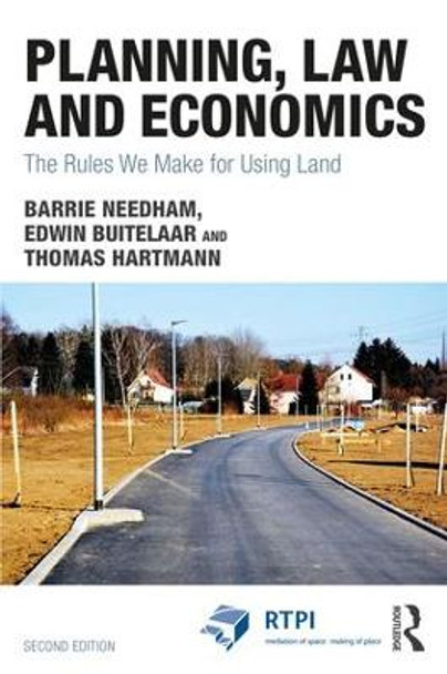 Planning, Law and Economics: The Rules We Make for Using Land by Barrie Needham