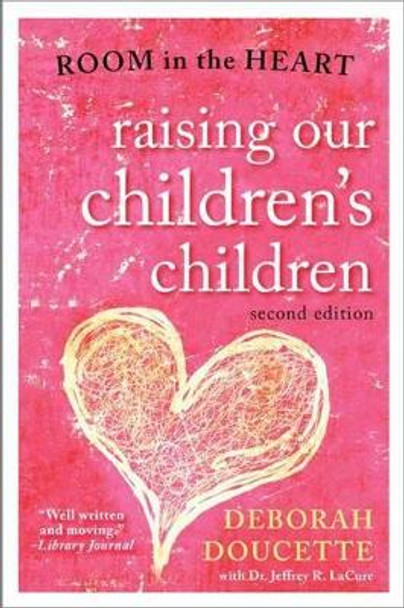 Raising Our Children's Children: Room in the Heart by Deborah J. Doucette 9781589799264