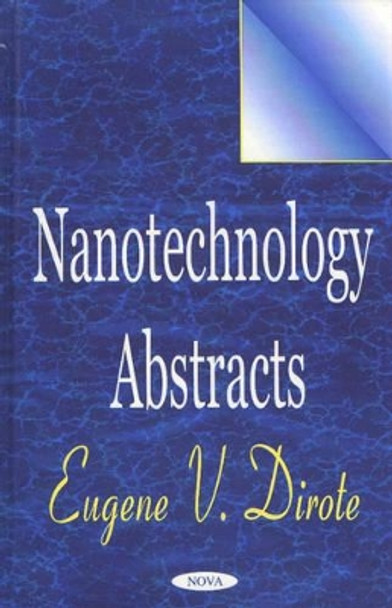 Nanotechnology Abstracts by Eugene V. Dirote 9781590334119