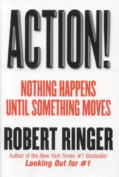 Action!: Nothing Happens Until Something Moves by Robert J. Ringer 9781590770580