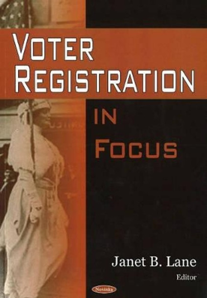 Voter Registration in Focus by Janet B. Lane 9781594546976