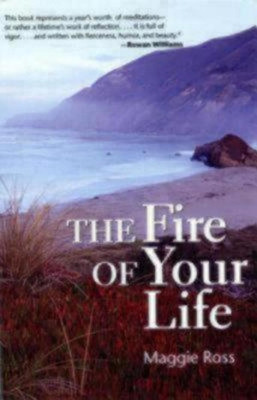 The Fire of Your Life by Maggie Ross 9781596270510