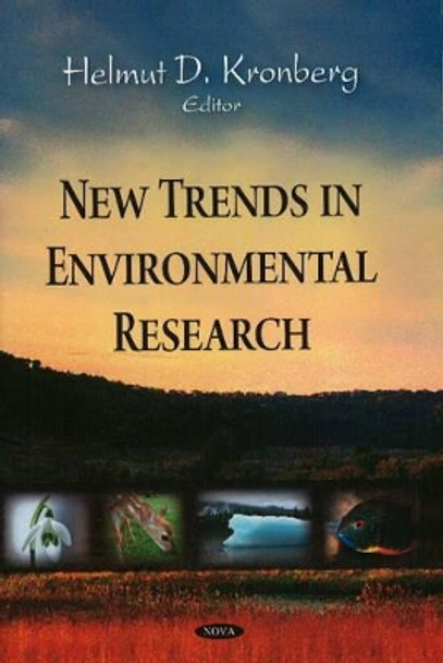 New Trends in Environmental Research by Helmut D. Kronberg 9781600215247