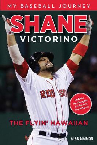 Shane Victorino: The Flyin' Hawaiian by Alan Maimon 9781600789410