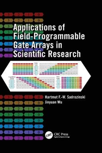 Applications of Field-Programmable Gate Arrays in Scientific Research by Hartmut F.-W. Sadrozinski