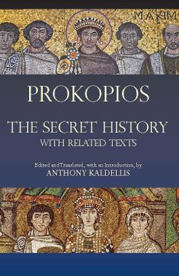 The Secret History: with Related Texts by Prokopios 9781603841801