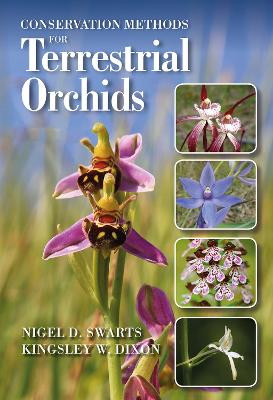 Conservation Methods for Terrestrial Orchids by Nigel Swarts 9781604271232