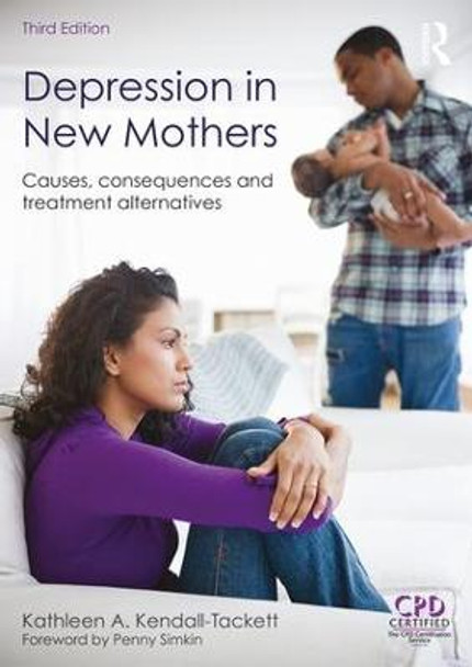 Depression in New Mothers: Causes, Consequences and Treatment Alternatives by Kathleen A. Kendall-Tackett