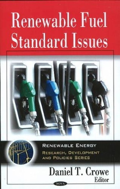 Renewable Fuel Standard Issues by Daniel T. Crowe 9781606922897