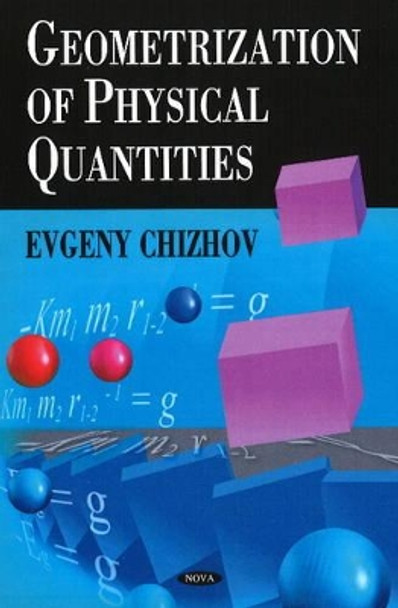 Geometrization of Physical Quantities by Evgeny Chizhov 9781606923023