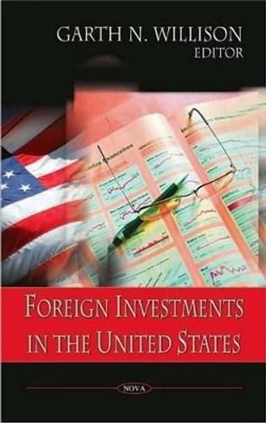 Foreign Investments in the United States by Garth N. Willison 9781606923153