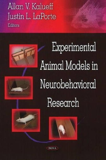 Experimental Animal Models in Neurobehavioral Research by Allan V. Kalueff 9781606920220