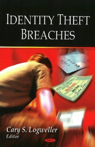 Identity Theft Breaches by Cary S. Logweller 9781606922279