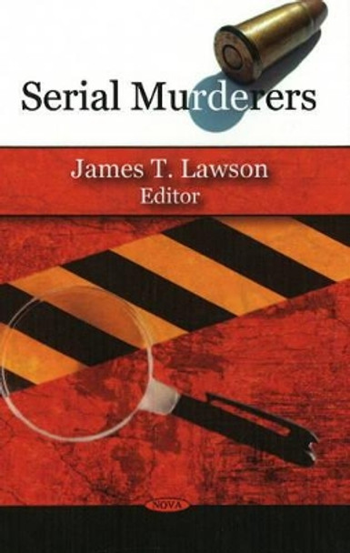 Serial Murderers by James T. Lawson 9781606922040